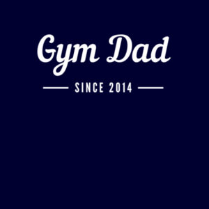 Gym Dad (Since 2014) Design